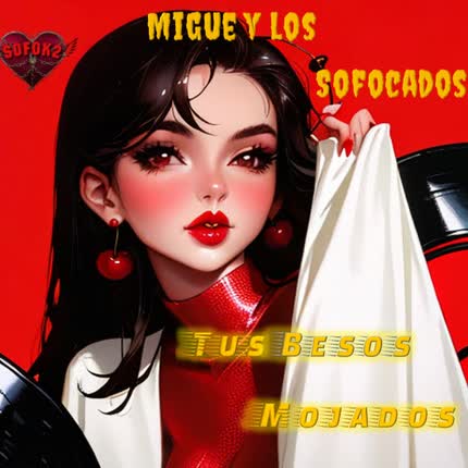 Carátula MIGUE Y LOS SOFOCADOS - Tus Besos Mojados