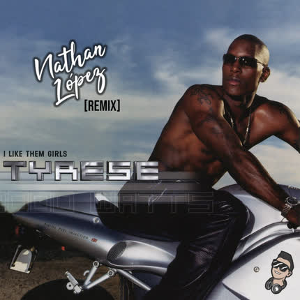 Carátula NATHAN LOPEZ - I Like Them Girls [Tyrese] (Remix)