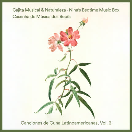 Carátula CAJITA MUSICAL & NATURALEZA, NINAS BEDTIME MUSIC BOX & CAIXINHA DE MUSICA DOS BEBÊS - Canciones de Cuna Latinoamericanas, Vol. 3