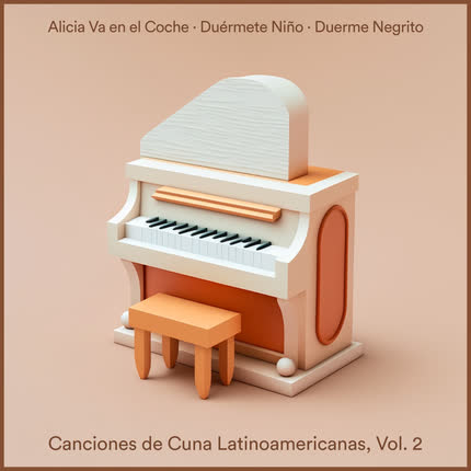 Carátula ALICIA VA EN EL COCHE, DUERMETE NIÑO & DUERME NEGRITO - Canciones de Cuna Latinoamericanas, Vol. 2