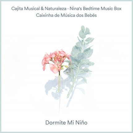 Carátula CAJITA MUSICAL & NATURALEZA, NINAS BEDTIME MUSIC BOX & CAIXINHA DE MUSICA DOS BEBÊS - Dormite Mi Niño