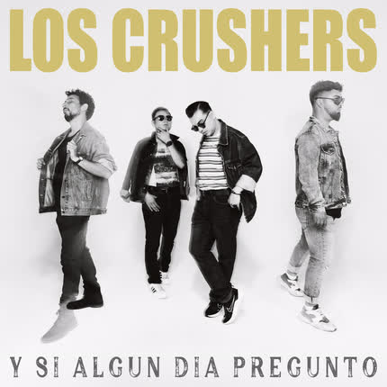 Carátula LOS CRUSHERS - Y Si Algún Día Pregunto
