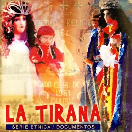 Carátula SERIE ETNICA - DOCUMENTOS - La Tirana (I)