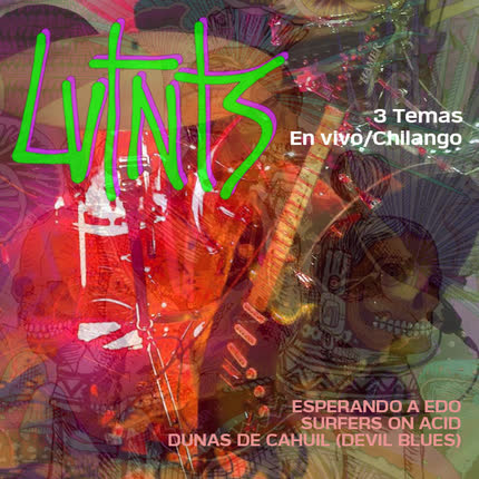 Carátula LVTNTS - 3 Temas en Vivo/Chilango