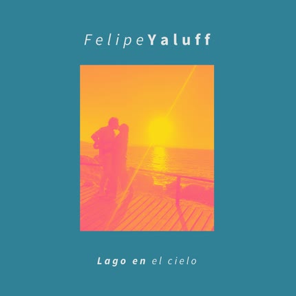 Carátula FELIPE YALUFF - Lago en el Cielo