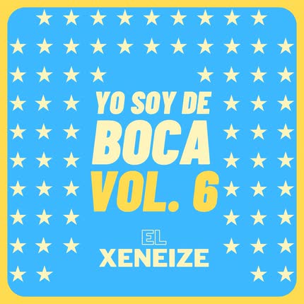 Carátula EL XENEIZE - Yo soy de Boca, Vol. 6