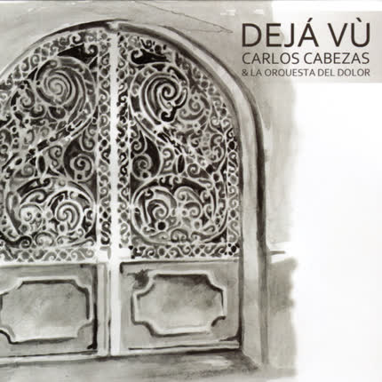 Carátula CARLOS CABEZAS Y LA ORQUESTA DEL DOLOR - Dejá Vú
