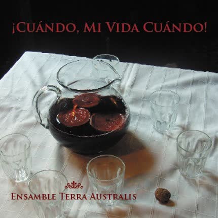 Carátula ENSAMBLE TERRA AUSTRALIS - ¡Cuando, mi vida cuando!