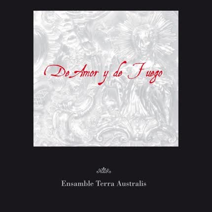 Carátula ENSAMBLE TERRA AUSTRALIS - De amor y de fuego