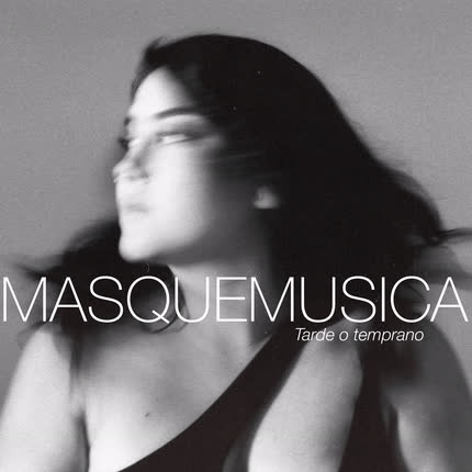 Carátula MASQUEMUSICA - TARDE O TEMPRANO