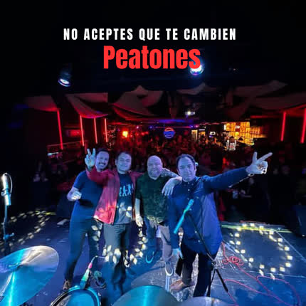 Carátula PEATONES - No Aceptes Que Te Cambien