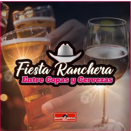 Carátula EL LLANERO DE ÑUBLE, LOS TIGRES DE PARRAL & LOS RANCHEROS DE RIO MAULE - Fiesta Ranchera Entre Copas y Cerveza