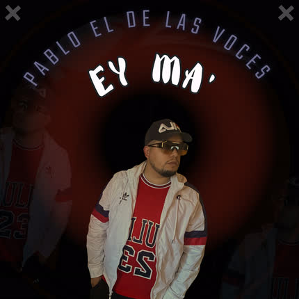 Carátula PABLO EL DE LAS VOCES - Ey Ma´