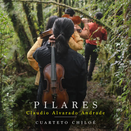 Carátula CLAUDIO ALVARADO ANDRADE & CUARTETO CHILOE - Pilares