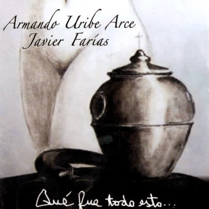 Carátula JAVIER FARIAS - Qué fue todo esto...