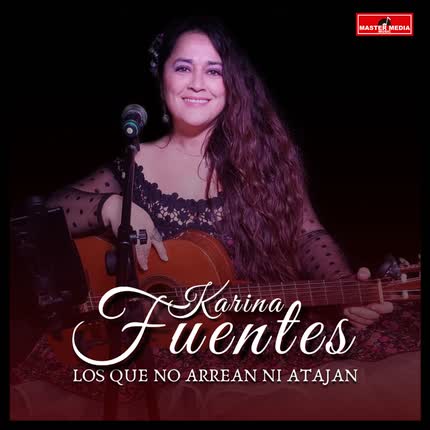 Carátula KARINA FUENTES - Los Que No Arrean Ni Atajan