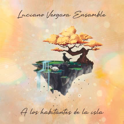 Carátula LUCIANO VERGARA ENSAMBLE - A los Habitantes de la Isla