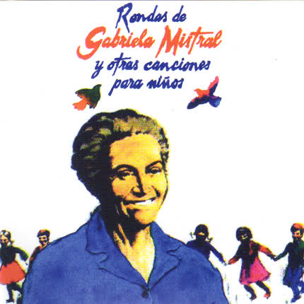 Carátula GABRIELA MISTRAL - Rondas de Gabriela Mistral y otras canciones para niños