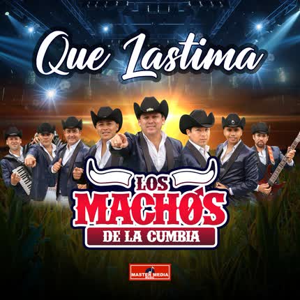 Carátula LOS MACHOS DE LA CUMBIA - Que Lástima