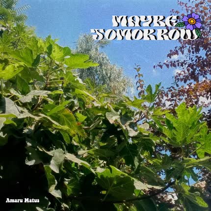 Carátula AMARU MATUS - Maybe Tomorrow