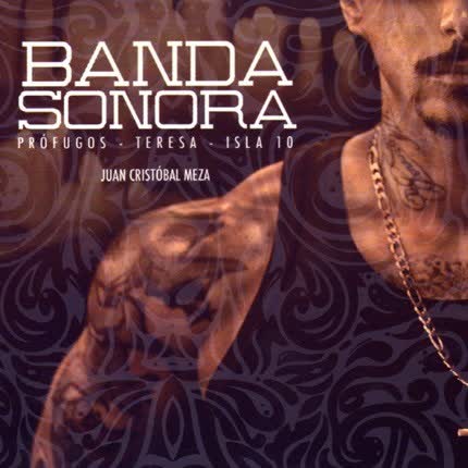 Carátula JUAN CRISTOBAL MEZA - Banda Sonora: Prófugos - Teresa - Isla 10