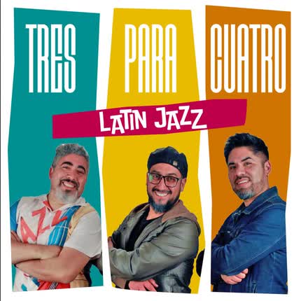 Carátula TRES PARA CUATRO - Tres Para Cuatro Latin Jazz
