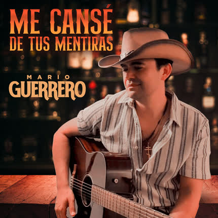 Carátula MARIO GUERRERO - Me Cansé de Tus Mentiras