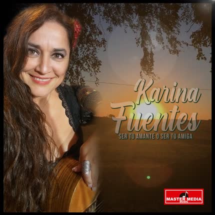 Carátula KARINA FUENTES - Ser Tu Amante o Ser Tu Amiga