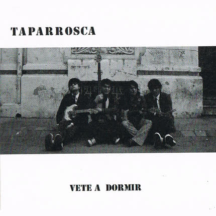 Carátula TAPARROSCA - Vete a dormir