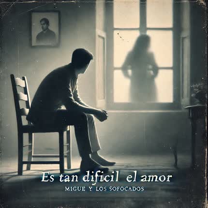 Carátula MIGUE Y LOS SOFOCADOS - Es Tan Difícil el Amor