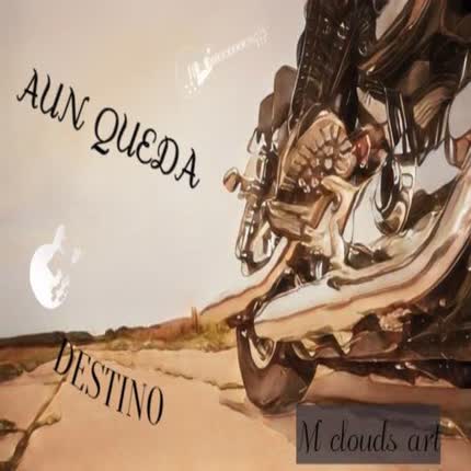 Carátula MANUEL M CLOUDS ART - Aún Queda Destino