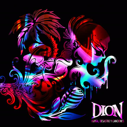 Carátula DION - Ironía, Desastres y Canciones