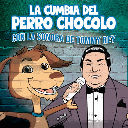 Carátula EL PERRO CHOCOLO - La Cumbia Del Perro Chocolo