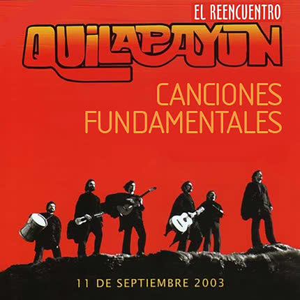 Carátula QUILAPAYUN - El Reencuentro - Canciones Fundamentales