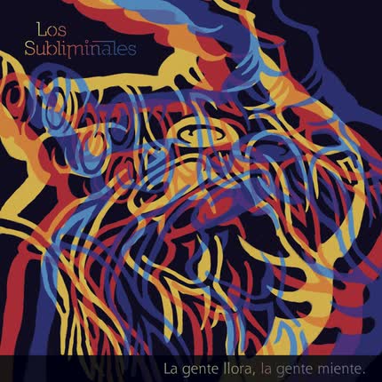 Carátula LOS SUBLIMINALES - La gente llora, la gente miente