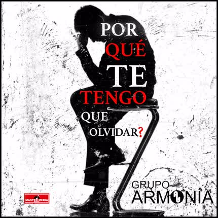 Carátula GRUPO ARMONIA - Por qué te Tengo Que Olvidar