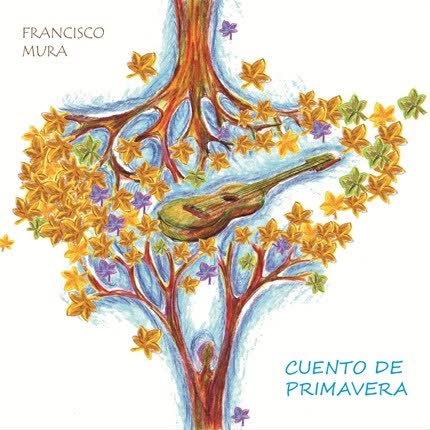 Carátula FRANCISCO MURA - Cuento de Primavera
