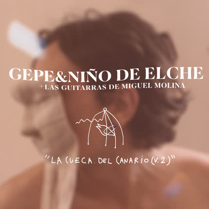 Carátula GEPE, NIÑO DE ELCHE & LAS GUITARRAS DE MIGUEL MOLINA - la cueca del canario (V.2)