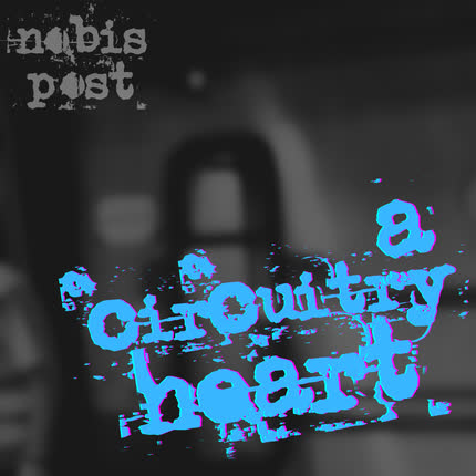 Carátula NOBIS POST - A Circuitry Heart