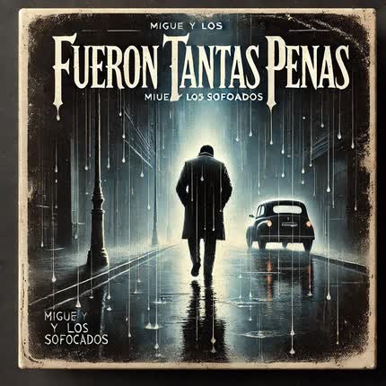 Carátula MIGUE Y LOS SOFOCADOS - Fueron Tantas Penas
