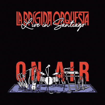 Carátula LA BRIGIDA ORQUESTA - Live in Santiago (Live)