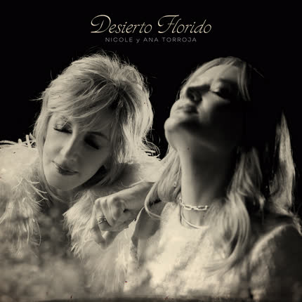 Carátula NICOLE & ANA TORROJA - Desierto Florido