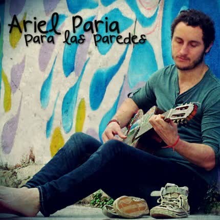 Carátula ARIEL PARIA - Para las paredes