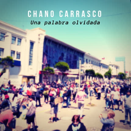 Carátula CHANO CARRASCO - Una Palabra Olvidada