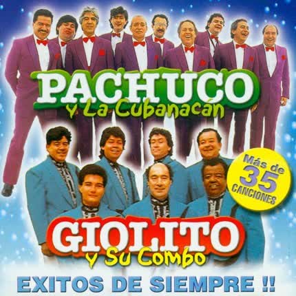 Carátula PACHUCO Y LA CUBANACAN, GIOLITO Y SU COMBO - Exitos de siempre
