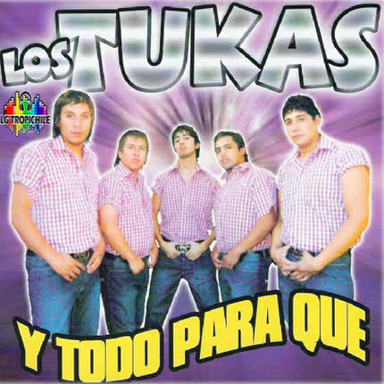Carátula LOS TUKAS - Y todo para que