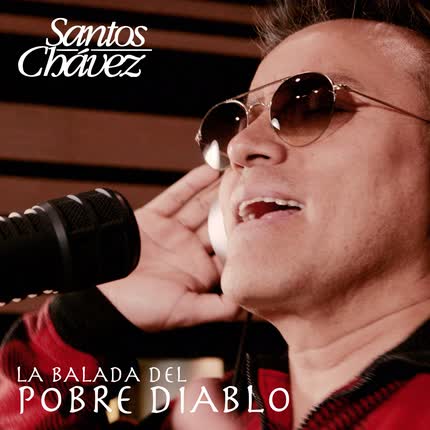 Carátula SANTOS CHAVEZ - La Balada del Pobre Diablo (single)