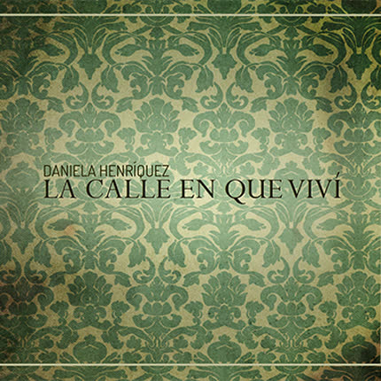 Carátula DANIELA HENRIQUEZ - La calle en que viví