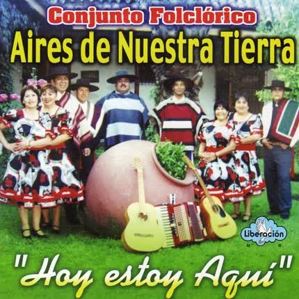 Carátula CONJUNTO FOLCLORICO AIRES DE NUESTRA TIERRA - Hoy Estoy Aquí