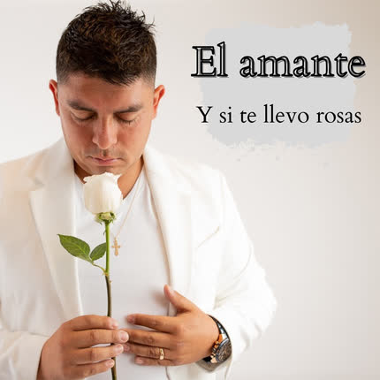 Carátula Y Si Te Llevo Rosas